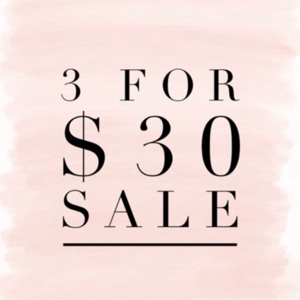 💕 SALE 3 Items for $30!!! 💕